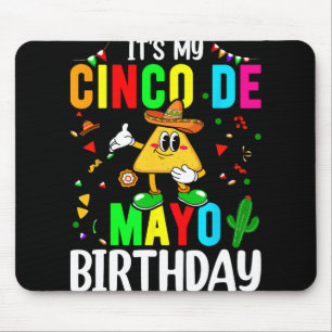 Het is mijn Cinco De Mayo-verjaardag Funny Cinco D Muismat