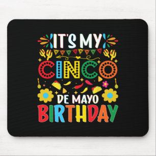 Het is mijn Cinco De Mayo verjaardag Gelukkig Cinc Muismat