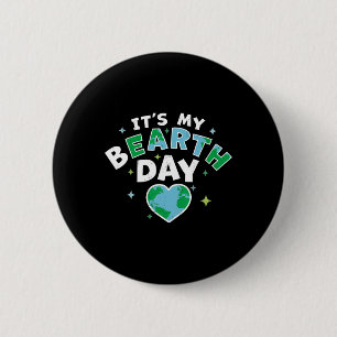 Het is mijn Dag van de Aarde - Het is mijn Dag van Ronde Button 5,7 Cm