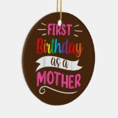 Het is mijn eerste verjaardag als moeder mama. keramisch ornament (Rechts)