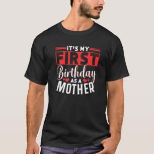 Het is mijn eerste verjaardag als Moeder Moeder Mo T-shirt