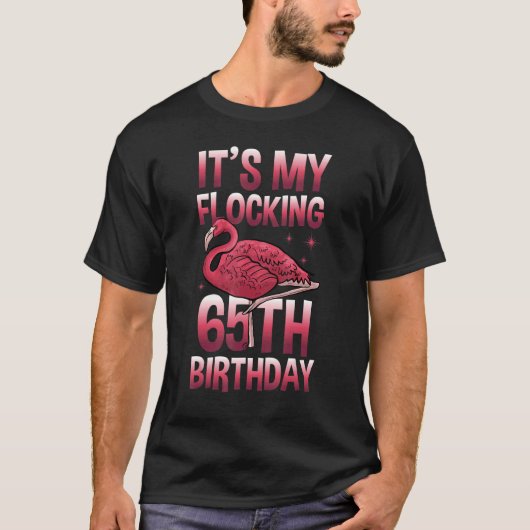 Het is mijn flocking 65 jaar oude Flamingo Birthda T-shirt (Voorkant)