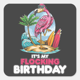 Het is mijn 'Flocking Birthday Flamingo' Vierkante Sticker