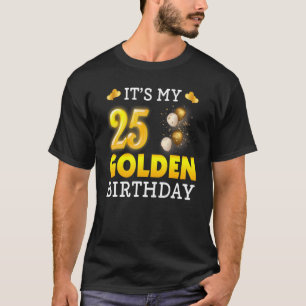 Het is mijn gouden verjaardag 25e verjaardag voor  t-shirt