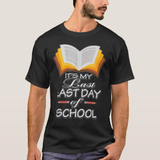 Het is mijn laatste dag met pensioen als leraar t-shirt