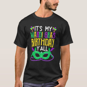 Het is mijn Mardy Gras Birthday Y'all Celebrations T-shirt