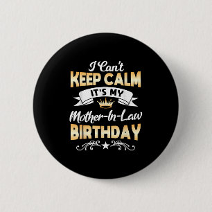 Het is mijn schoonmoeder verjaardag shirt ik kan n ronde button 5,7 cm