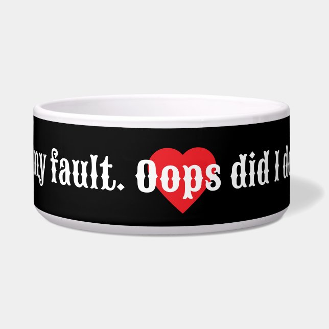 Het is mijn schuld niet. Oops, deed ik dat? Collec Voerbakje (Voorkant)