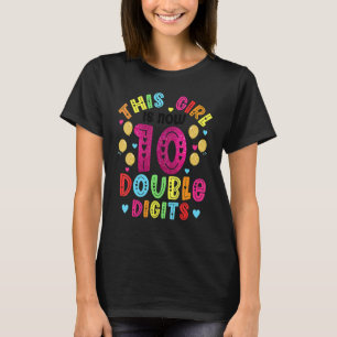 Het is mijn tiende verjaardag dit meisje is nu 10  t-shirt