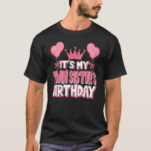 Het is mijn tweelingzuster's verjaardag t-shirt