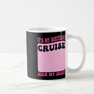 Het is mijn verjaardag Cruise bord mijn shirt grap Koffiemok