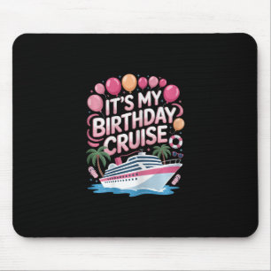 Het is mijn verjaardag Cruise Roze Zee Trip Vrouwe Muismat