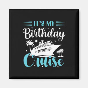 Het is mijn verjaardag Cruise T-shirt Verjaardag C Magneet