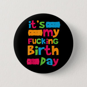 Het is mijn verjaardag Grappig verjaardagscitaat H Ronde Button 5,7 Cm