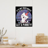Het is mijn verjaardag! Laten we Purrty zijn. Poster (Keuken)