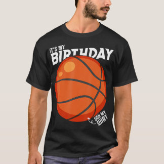 Het is mijn verjaardag teken mijn Shirt basketbal 