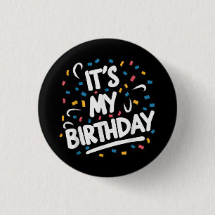 Het is mijn verjaardag voor jongens meisjes Kinder Ronde Button 3,2 Cm