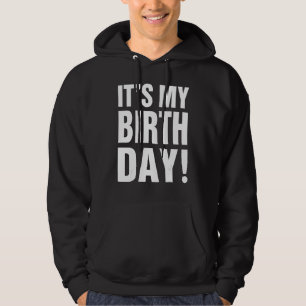 Het is mijn verjaardag Voor vrouwen tieners meisje Hoodie