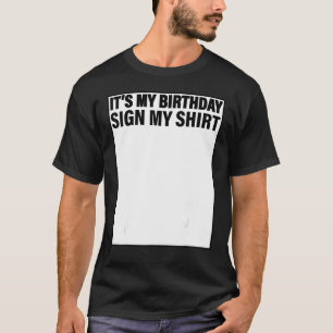 Het is mijn verjaardagsbord Mijn Shirt Funny 1