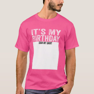 Het is mijn verjaardagsbord Mijn Shirt Grappige ge