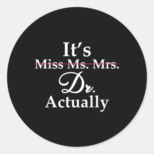 Het is Miss Mrs. Dr. Dokter Afstuderen Ronde Sticker (Voorkant)