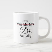 Het is Miss Mrs Dr. Eigenlijk Phd Afstuderen Coffe Extra Grote Beker (Rechts)