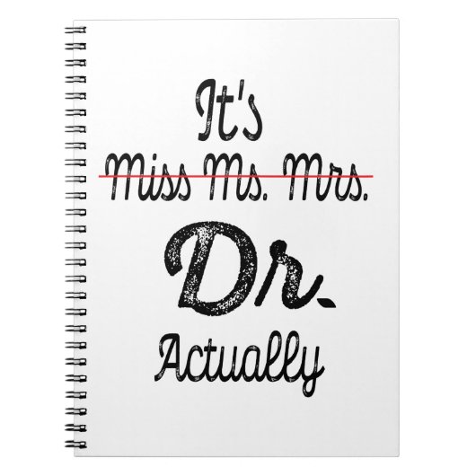 Het is Miss Mrs Dr. Eigenlijk Phd Afstuderen Docto Notitieboek (Voorkant)