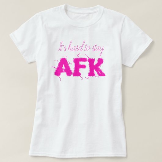 Het is moeilijk om AFK weg te houden van toetsenbo T-shirt (Design voorkant)
