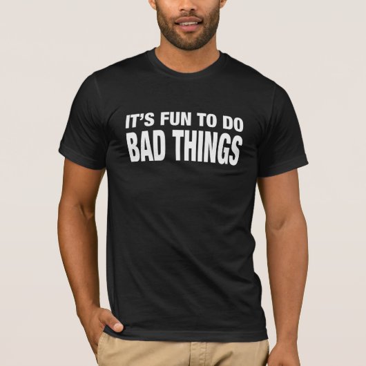 HET IS MOEILIJK OM BAD DINGEN TE DOEN FUNNY T'SHIR T-SHIRT (Voorkant)