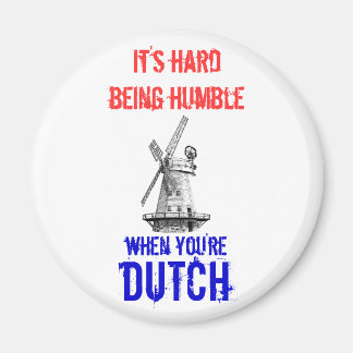 Het is moeilijk om nederig te zijn, als je Nederla Magneet