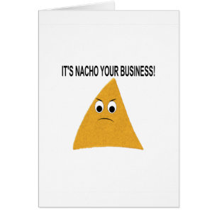Het is Nacho Your Business