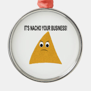 Het is Nacho Your Business Metalen Ornament