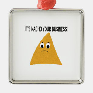 Het is Nacho Your Business Metalen Ornament