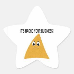 Het is Nacho Your Business Ster Sticker