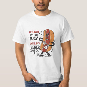 HET IS NIET 4 JULI TOT MIJN WIENER UITKOMT T-SHIRT