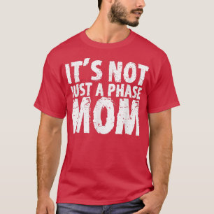 Het is niet alleen een fasemam t-shirt