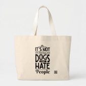 Het is niet dat ik van honden hou grote tote bag (Voorkant)