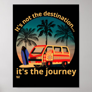 Het is niet de bestemming... vanlife levensstijl   poster
