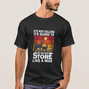 Het is niet dodelijk, het gaat naar de supermarkt t-shirt