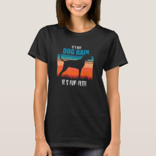 Het is niet Dog Hair, het is Fur Fetti Retro Vinta T-shirt