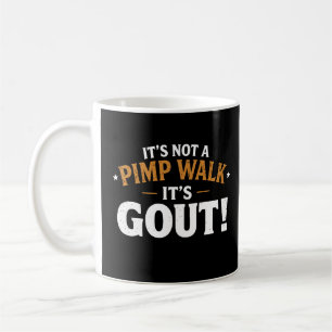 Het is niet een pooier wandeling het is jicht koffiemok