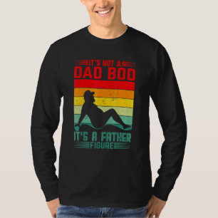 Het Is Niet Een Vader Lichaam Het Is Een Vader Fig T-shirt