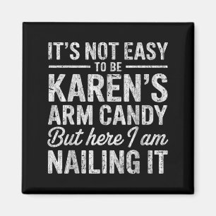 Het-is-niet-eenvoudig Om Karens Arm Candy Grappig Magneet