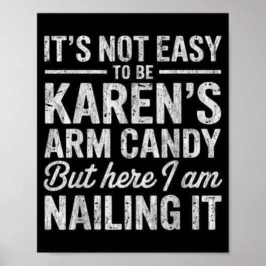 Het-is-niet-eenvoudig Om Karens Arm Candy Grappig  Poster (Voorkant)