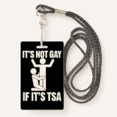 Het is niet gay als het TSA-beveiliging grappige L Badge (Voorkant met draagriem)