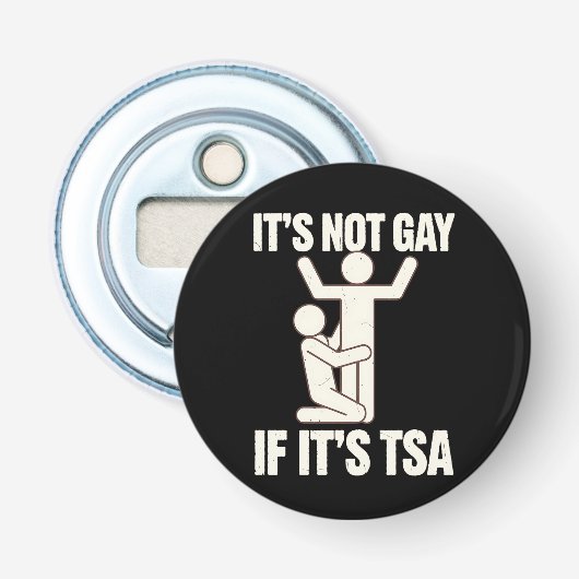 Het is niet gay als het TSA-beveiliging grappige L Button Flesopener (Voorkant)