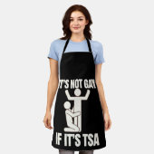 Het is niet gay als het TSA-beveiliging grappige L Schort (Gedragen)