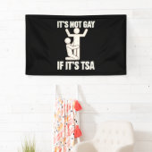 Het is niet gay als het TSA-beveiliging grappige L Spandoek (Insitu)