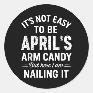 Het is niet gemakkelijk om April's Arm Snoep Funny Ronde Sticker