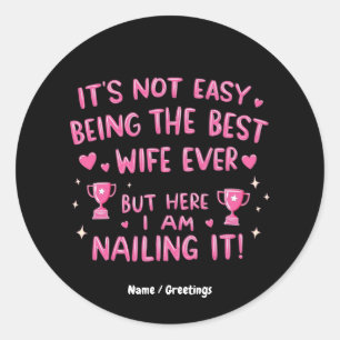 Het is niet gemakkelijk om de beste vrouw ooit te  ronde sticker